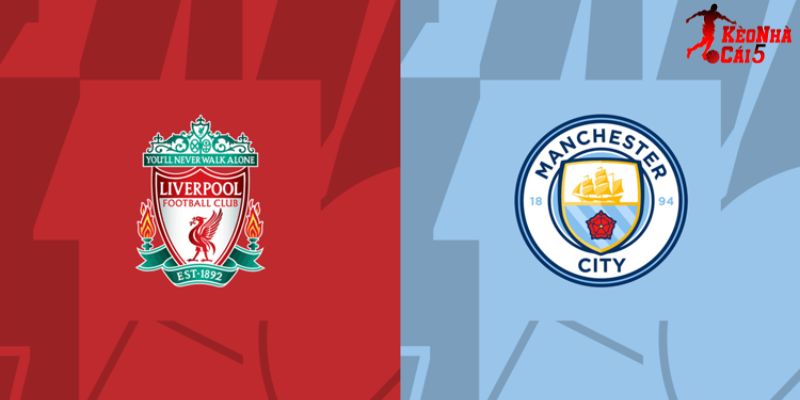 Soi Kèo Liverpool Vs Manchester City, 23h30 8/2 - EPL
